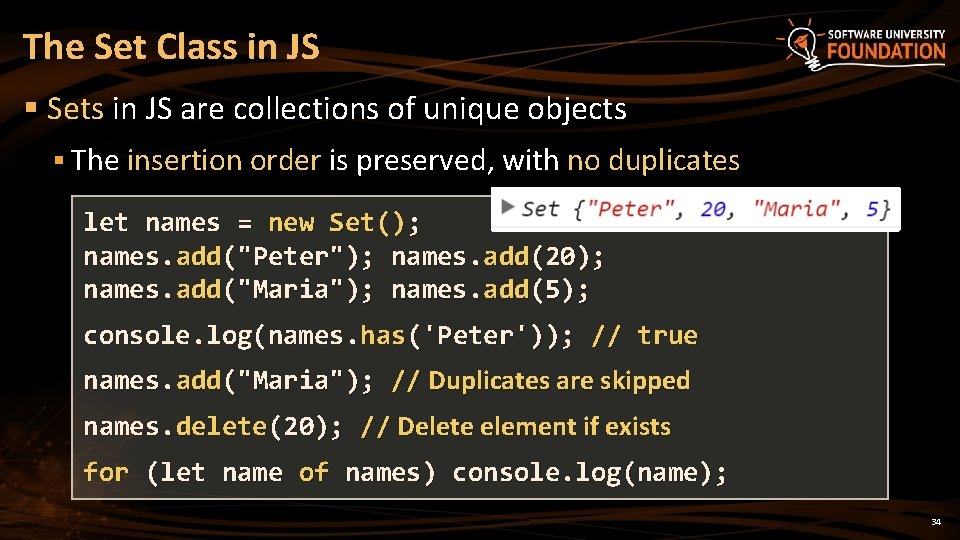 The Set Class in JS § Sets in JS are collections of unique objects