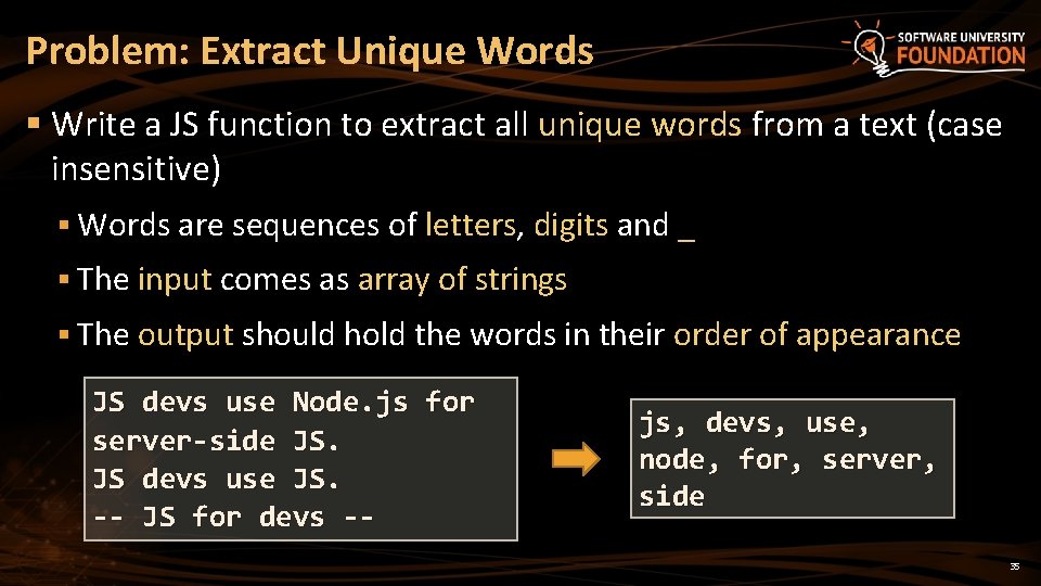 Problem: Extract Unique Words § Write a JS function to extract all unique words