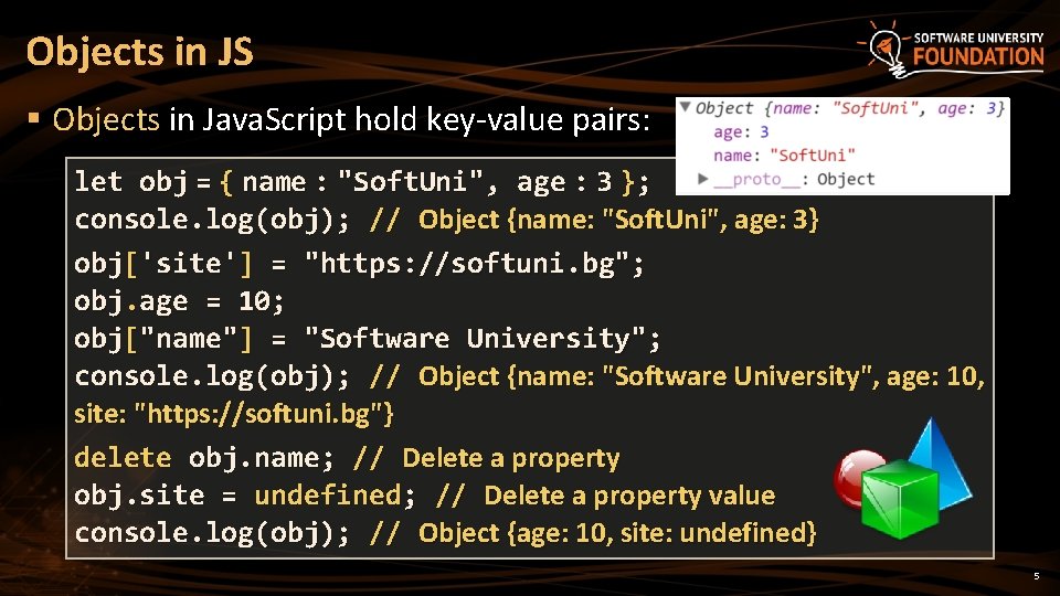 Objects in JS § Objects in Java. Script hold key-value pairs: let obj =
