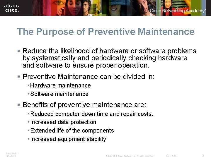 The Purpose of Preventive Maintenance § Reduce the likelihood of hardware or software problems