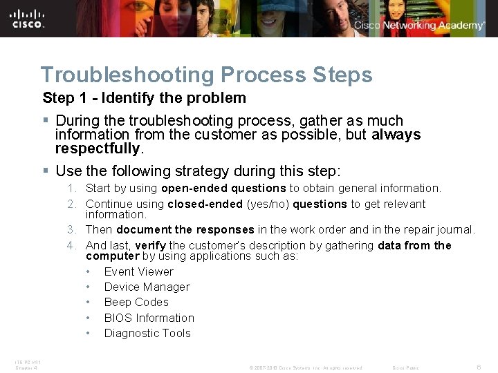 Troubleshooting Process Step 1 - Identify the problem § During the troubleshooting process, gather