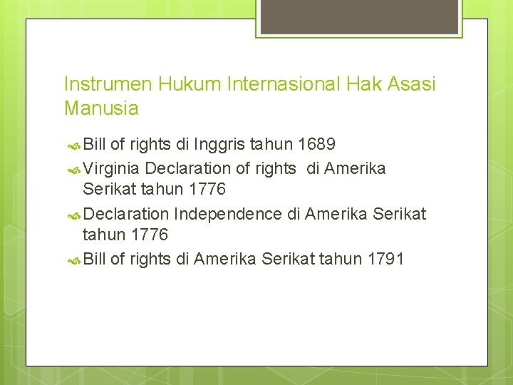 Instrumen Hukum Internasional Hak Asasi Manusia Bill of rights di Inggris tahun 1689 Virginia Instrumen Hukum Internasional Hak Asasi Manusia Bill of rights di Inggris tahun 1689 Virginia
