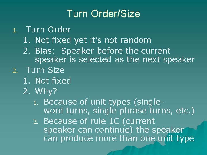 Turn Order/Size 1. 2. Turn Order 1. Not fixed yet it’s not random 2.