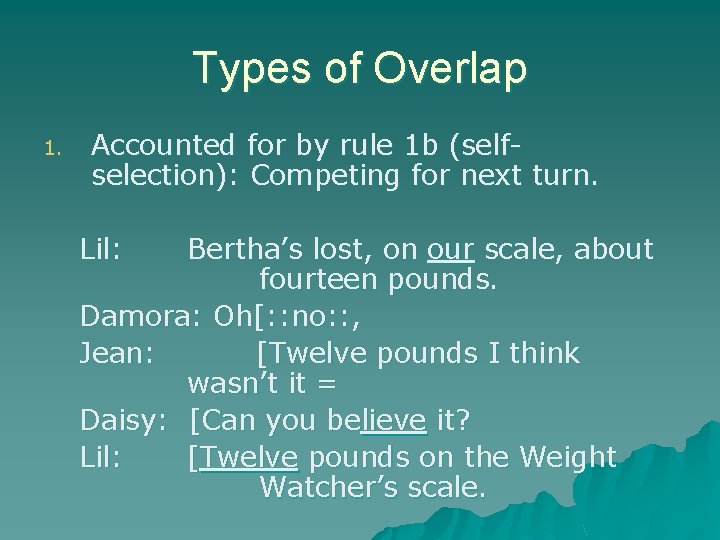 Types of Overlap 1. Accounted for by rule 1 b (selfselection): Competing for next