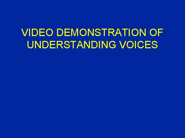 VIDEO DEMONSTRATION OF UNDERSTANDING VOICES 