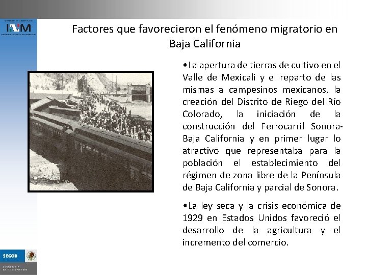 Factores que favorecieron el fenómeno migratorio en Baja California • La apertura de tierras