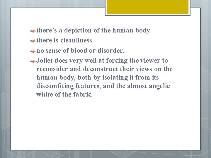  there’s a depiction of the human body there is cleanliness no sense of