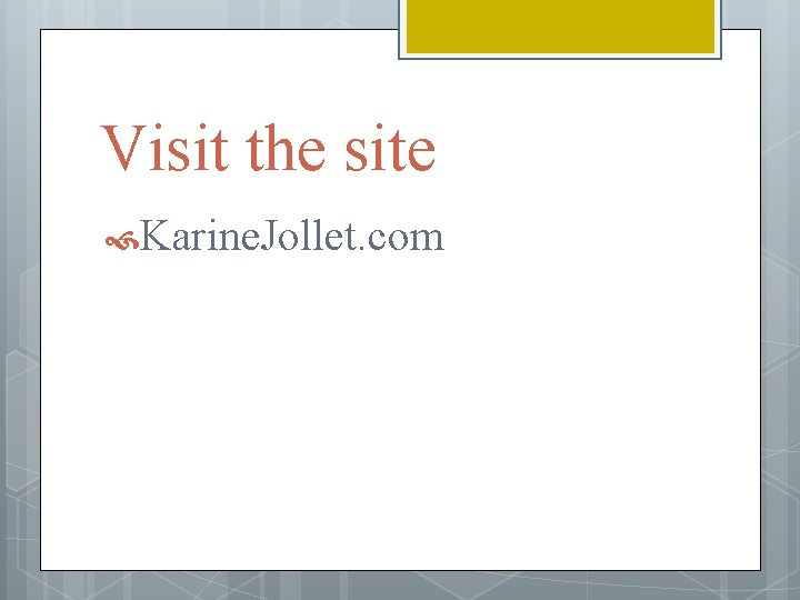 Visit the site Karine. Jollet. com 