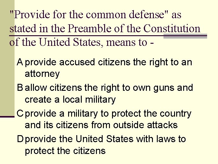 "Provide for the common defense" as stated in the Preamble of the Constitution of