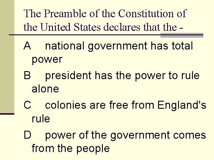 The Preamble of the Constitution of the United States declares that the A national