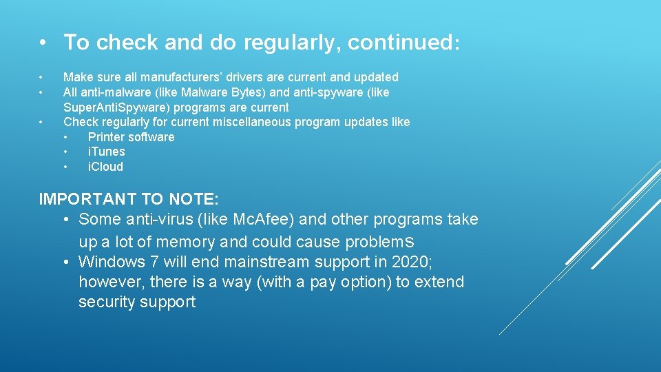  • To check and do regularly, continued: • • • Make sure all