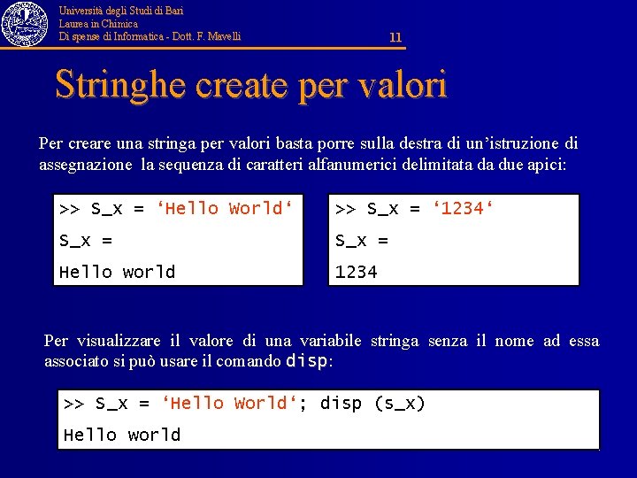 Università degli Studi di Bari Laurea in Chimica Di spense di Informatica - Dott.