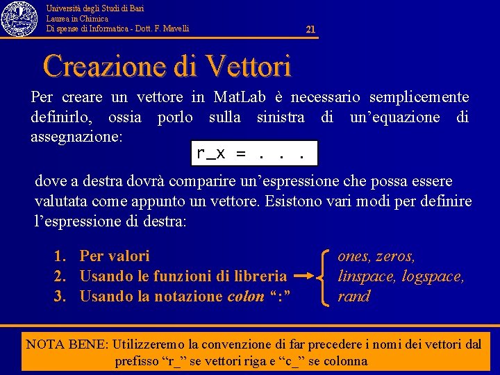 Università degli Studi di Bari Laurea in Chimica Di spense di Informatica - Dott.