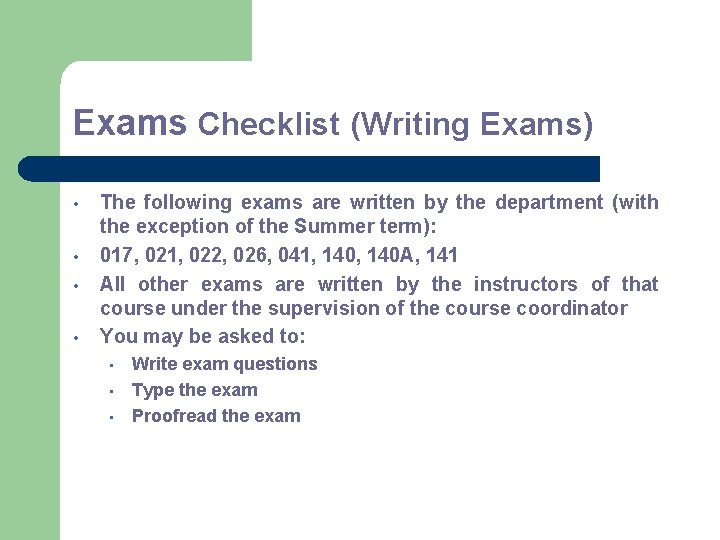 Exams Checklist (Writing Exams) • • The following exams are written by the department