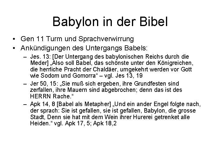 Babylon in der Bibel • Gen 11 Turm und Sprachverwirrung • Ankündigungen des Untergangs