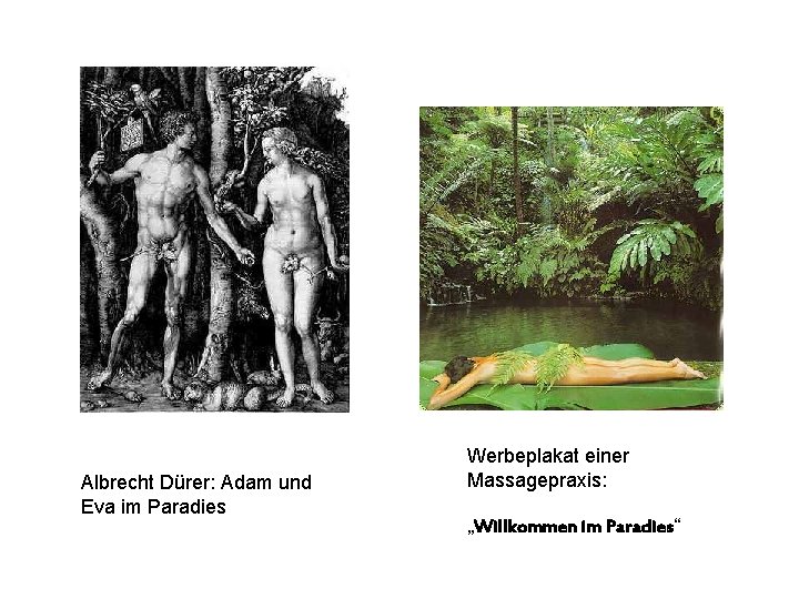 Albrecht Dürer: Adam und Eva im Paradies Werbeplakat einer Massagepraxis: „Willkommen im Paradies“ 