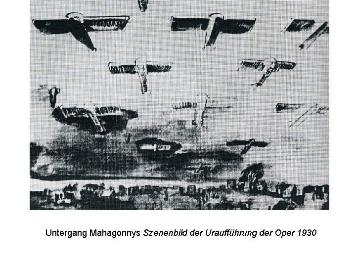 Untergang Mahagonnys Szenenbild der Uraufführung der Oper 1930 