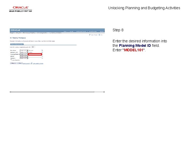Unlocking Planning and Budgeting Activities Step 8 Enter the desired information into the Planning