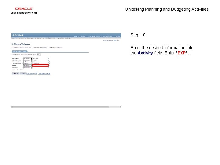 Unlocking Planning and Budgeting Activities Step 10 Enter the desired information into the Activity