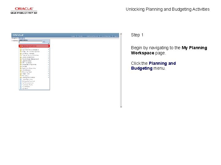 Unlocking Planning and Budgeting Activities Step 1 Begin by navigating to the My Planning