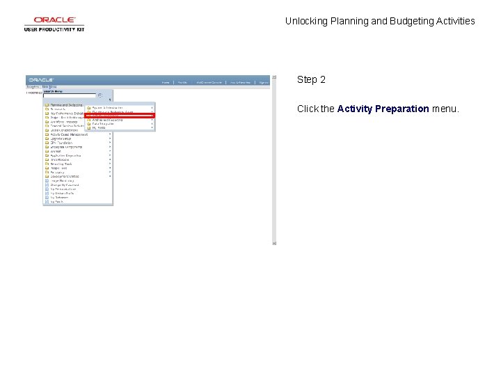 Unlocking Planning and Budgeting Activities Step 2 Click the Activity Preparation menu. 