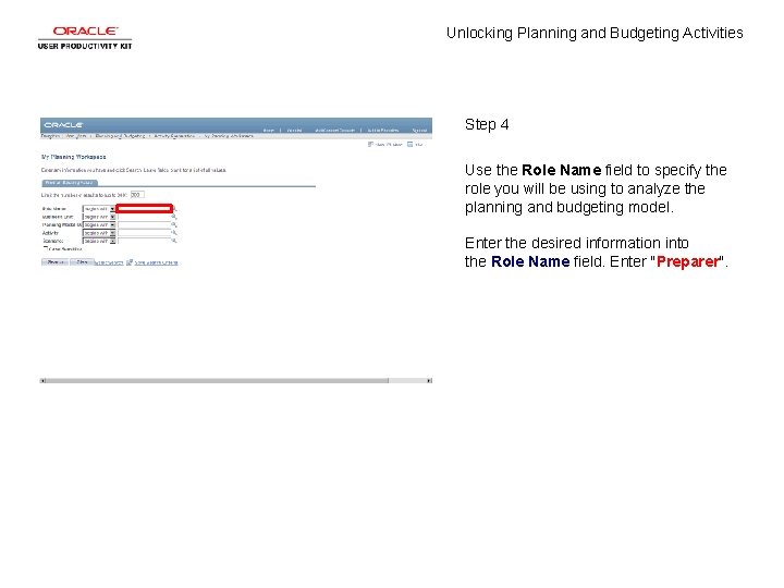 Unlocking Planning and Budgeting Activities Step 4 Use the Role Name field to specify
