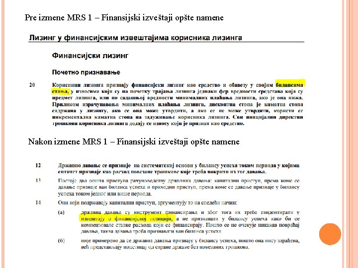 Pre izmene MRS 1 – Finansijski izveštaji opšte namene Nakon izmene MRS 1 –