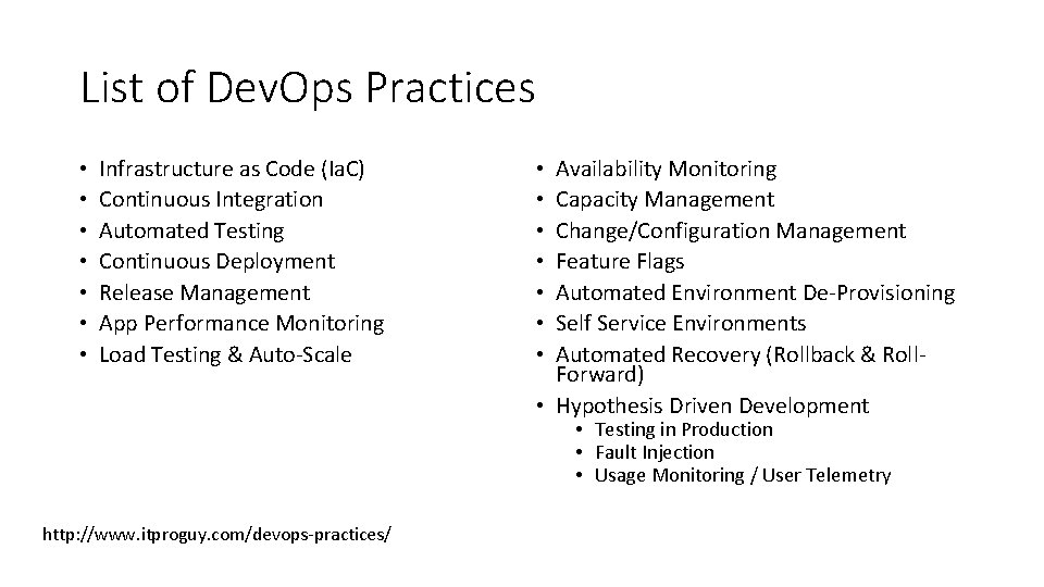 List of Dev. Ops Practices • • Infrastructure as Code (Ia. C) Continuous Integration