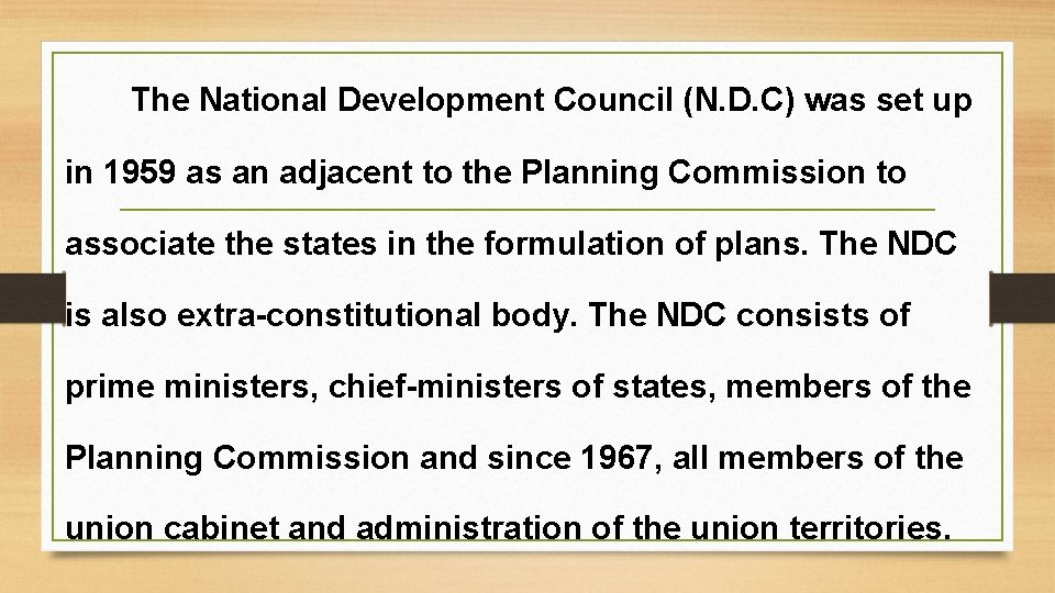 The National Development Council (N. D. C) was set up in 1959 as an