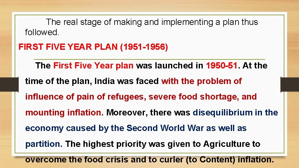 The real stage of making and implementing a plan thus followed. FIRST FIVE YEAR