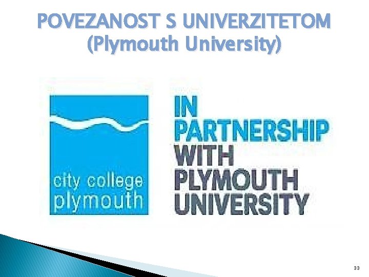 POVEZANOST S UNIVERZITETOM (Plymouth University) 33 