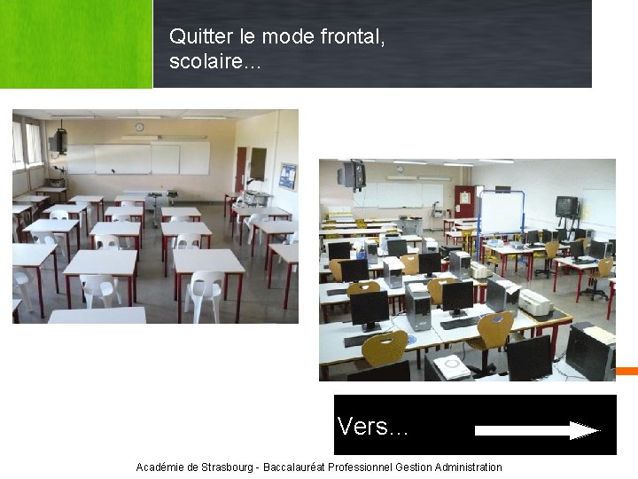 Quitter le mode frontal, scolaire… Vers… Académie de Strasbourg - Baccalauréat Professionnel Gestion Administration