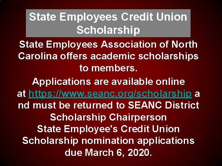 State Employees Credit Union Scholarship State Employees Association of North Carolina offers academic scholarships