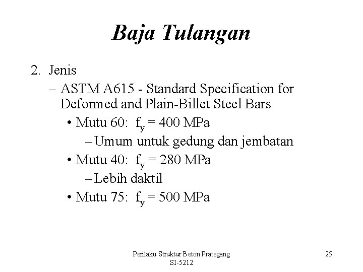 Baja Tulangan 2. Jenis – ASTM A 615 - Standard Specification for Deformed and