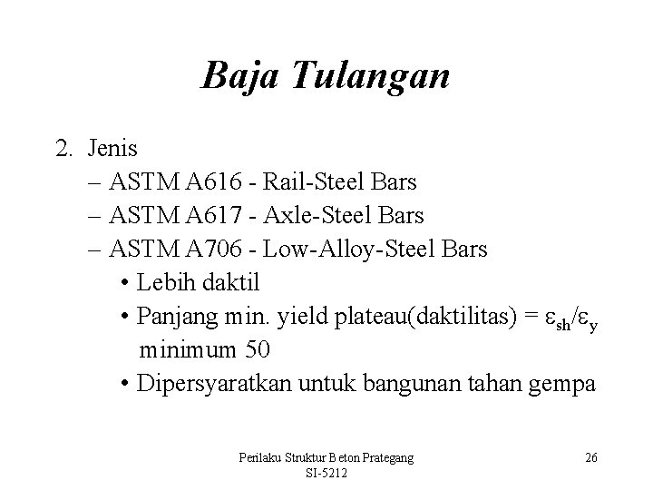 Baja Tulangan 2. Jenis – ASTM A 616 - Rail-Steel Bars – ASTM A