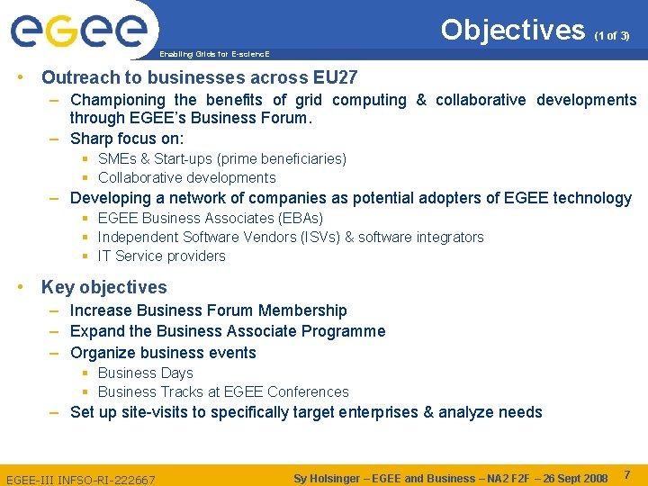 Objectives (1 of 3) Enabling Grids for E-scienc. E • Outreach to businesses across