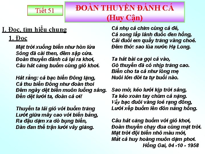 Tiết 51 ĐOÀN THUYỀN ĐÁNH CÁ (Huy Cận) I. Đọc, tìm hiểu chung 1.