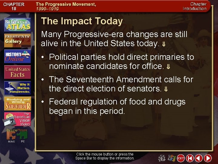 The Impact Today Many Progressive-era changes are still alive in the United States today.