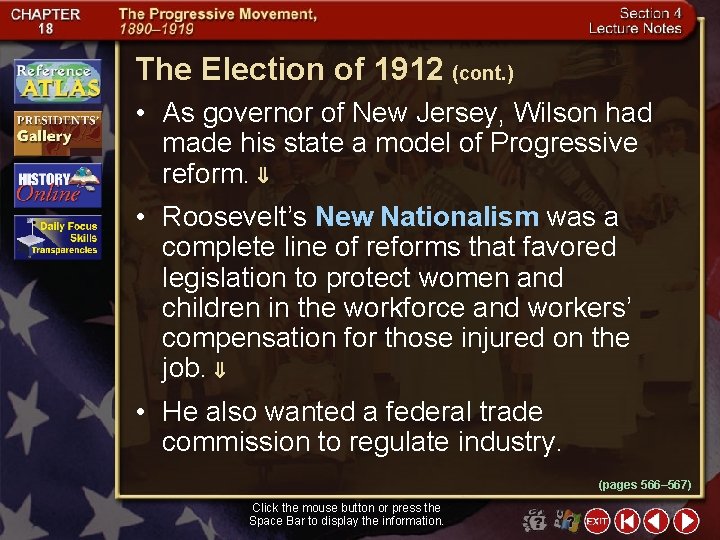 The Election of 1912 (cont. ) • As governor of New Jersey, Wilson had