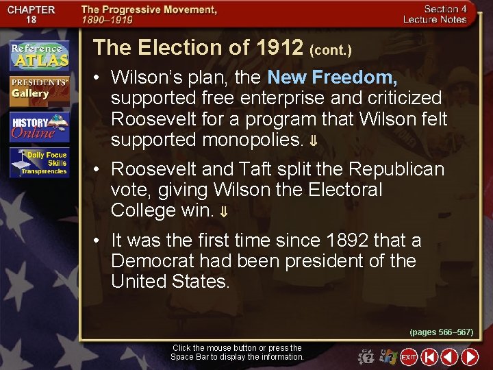 The Election of 1912 (cont. ) • Wilson’s plan, the New Freedom, supported free