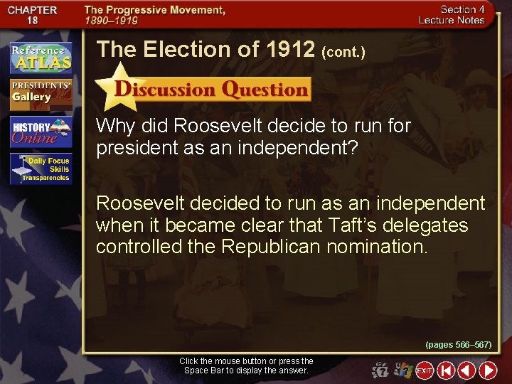 The Election of 1912 (cont. ) Why did Roosevelt decide to run for president