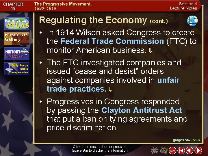 Regulating the Economy (cont. ) • In 1914 Wilson asked Congress to create the