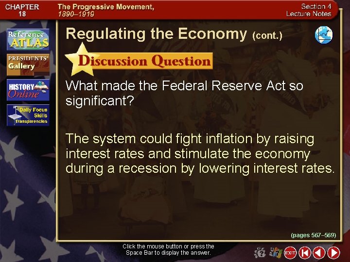 Regulating the Economy (cont. ) What made the Federal Reserve Act so significant? The