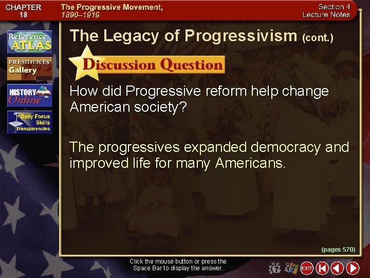 The Legacy of Progressivism (cont. ) How did Progressive reform help change American society?