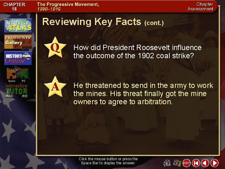 Reviewing Key Facts (cont. ) How did President Roosevelt influence the outcome of the