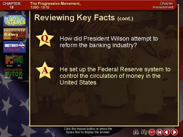 Reviewing Key Facts (cont. ) How did President Wilson attempt to reform the banking