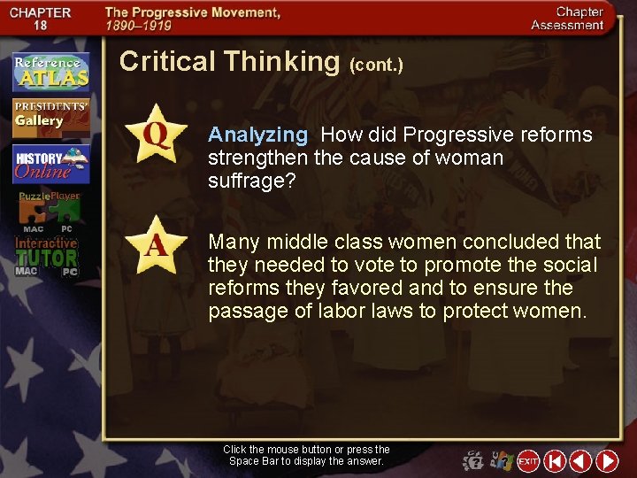 Critical Thinking (cont. ) Analyzing How did Progressive reforms strengthen the cause of woman