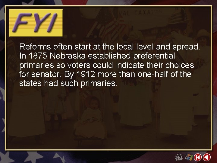 Reforms often start at the local level and spread. In 1875 Nebraska established preferential