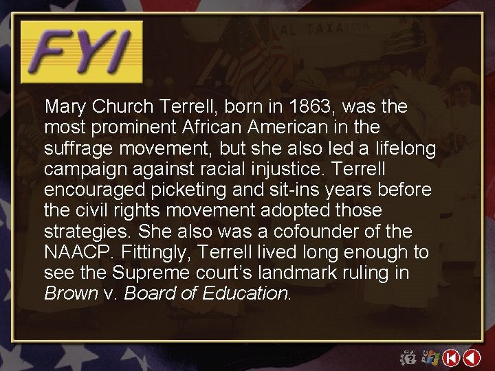 Mary Church Terrell, born in 1863, was the most prominent African American in the