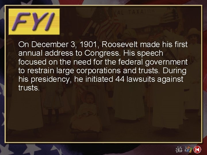 On December 3, 1901, Roosevelt made his first annual address to Congress. His speech